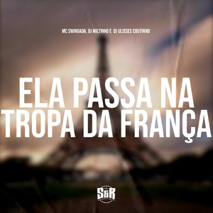 Ela Passa na Tropa da França