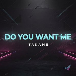 Do You Want Me