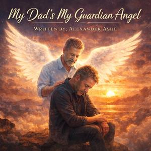 My Dad's my guardian angel