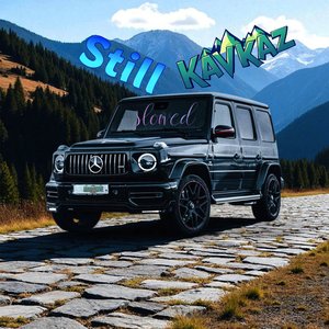 Still Kavkaz (Slowed & Reverb)