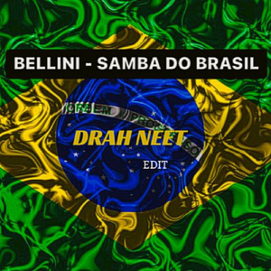 Bellini - Samba Do Brasil (Drah Neet Edit)