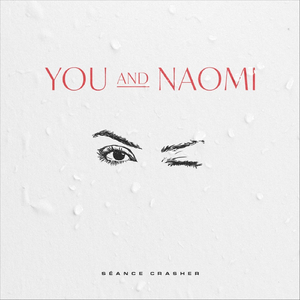 You and Naomi
