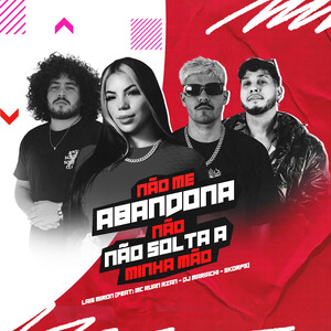 Não Me Abandona Não, Não Solta a Minha Mão