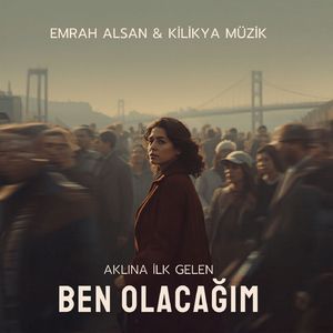 Aklına İlk Gelen Ben Olacağım