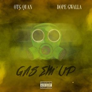 Gas Em' Up (feat. Dope Gwalla)