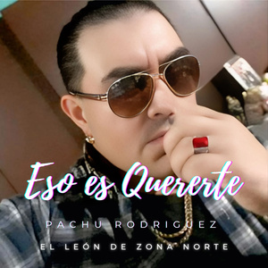 Eso es querertePachu Rodriguez El León de zona norte (Versión karaoke)