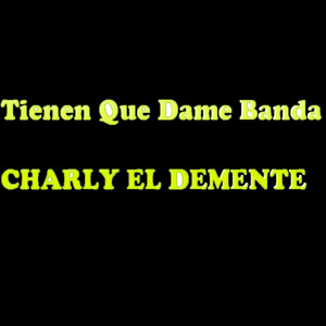 Tienen Que Dame Banda