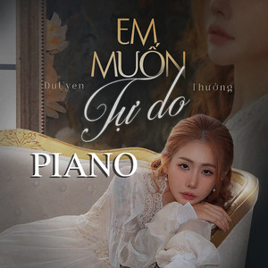 Em Muốn Tự Do Piano (Piano)