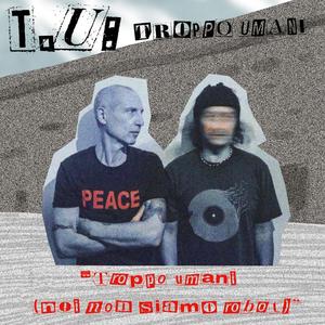 Troppo Umani/noi non siamo robots