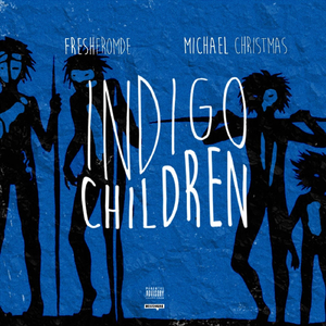 Indigo Children (feat. Michael Christmas)