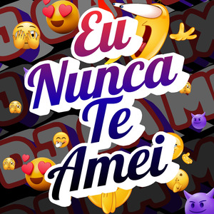 Eu nunca te amei (Remix)