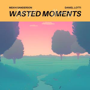 wasted moments (feat. Daniel Lotti)
