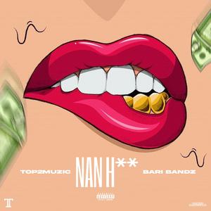 Nan Hoe (feat. Bari Bandz)