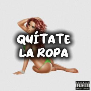 Quítate la Ropa