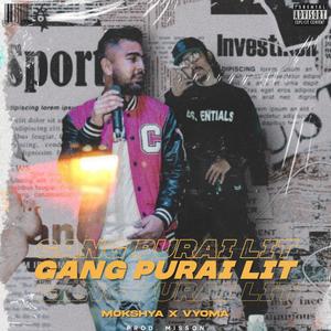 Gang Purai Lit (feat. Vyoma)