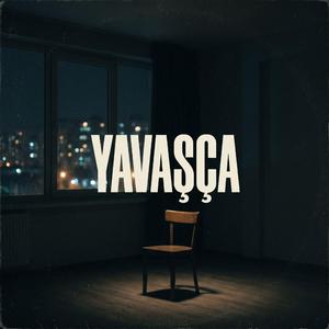 Yavaşça