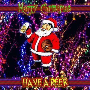 Merry Christmas, Have A Beer