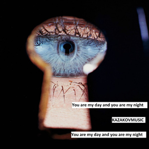 You Are My Day and You Are My Night