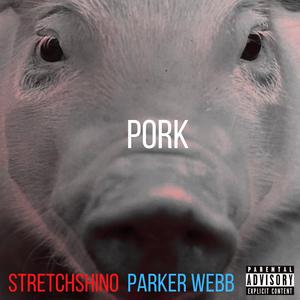 Pork (feat. Parker Webb)