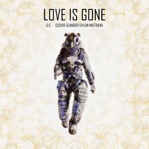 Love Is Gone (Acoustic)（翻自 Dylan Matthew） 伴奏