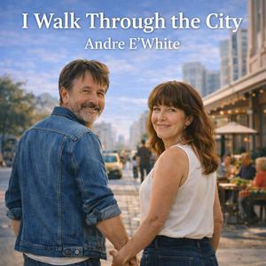 I Walk Through the City