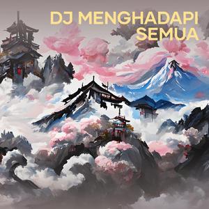 Dj Menghadapi Semua