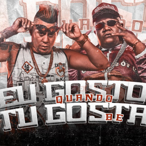 Eu Gosto Quando Tu Gosta Bê