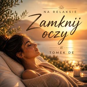 Na relaksie zamknij oczy