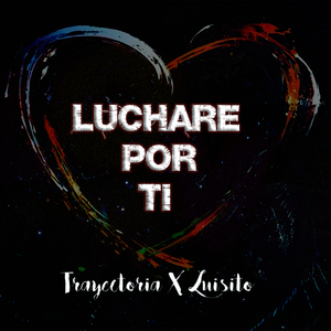 Luchare Por Ti