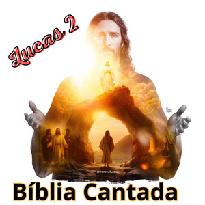 Lucas 2 Bíblia Cantada