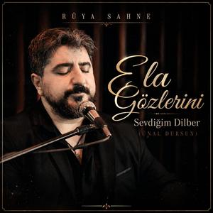 Ela Gözlerini Sevdiğim Dilber (Ünal Dursun)