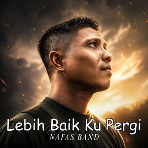 Lebih Baik Ku Pergi