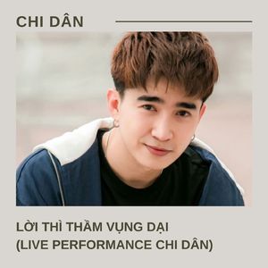 Lại Gần Hôn Anh (Live At Chi Dân)