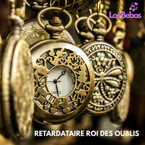 RETARDATAIRE ROI DES OUBLIS