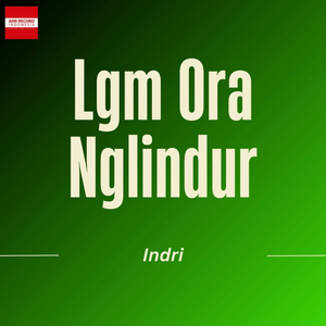 Lgm Ora Nglindur