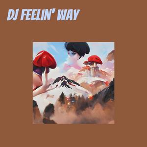 Dj Feelin' Way
