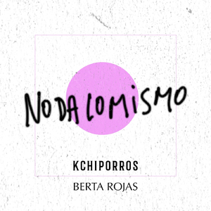 No da Lo Mismo (feat. Berta Rojas)