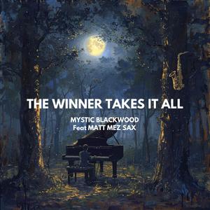 The winner takes it all (feat. Mystic BlackWood)
