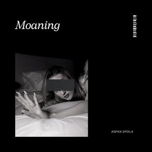 Moaning