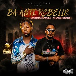 Ba Anti Rebelle (feat. Dj Manix Nzube)