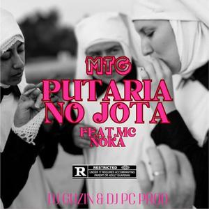 PUTARIA NO JOTA (feat. DJ GUZIN & MC NOKA)