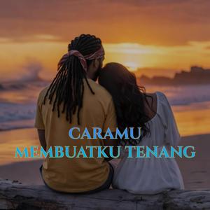 Caramu Membuatku Tenang