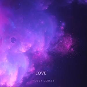 Love (Only Robby Deresz)