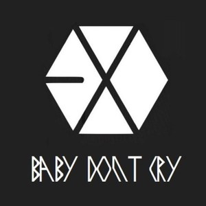 EXO - Baby Don't Cry