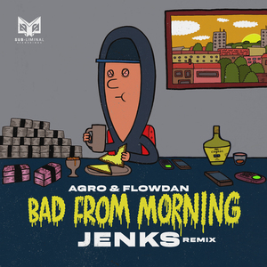 Bad From Morning (Jenks Remix)