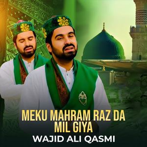 Meku Mahram Raz Da Mil Giya