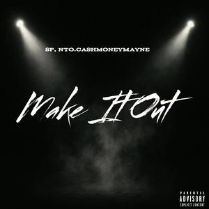MakeItOut (feat. Nto.CashMoneyMayne)