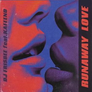 Runaway Love (feat. Kafeeno)