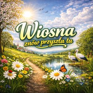 Wiosna znów przyszła tu