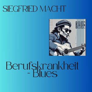 Berufskrankheit-Blues